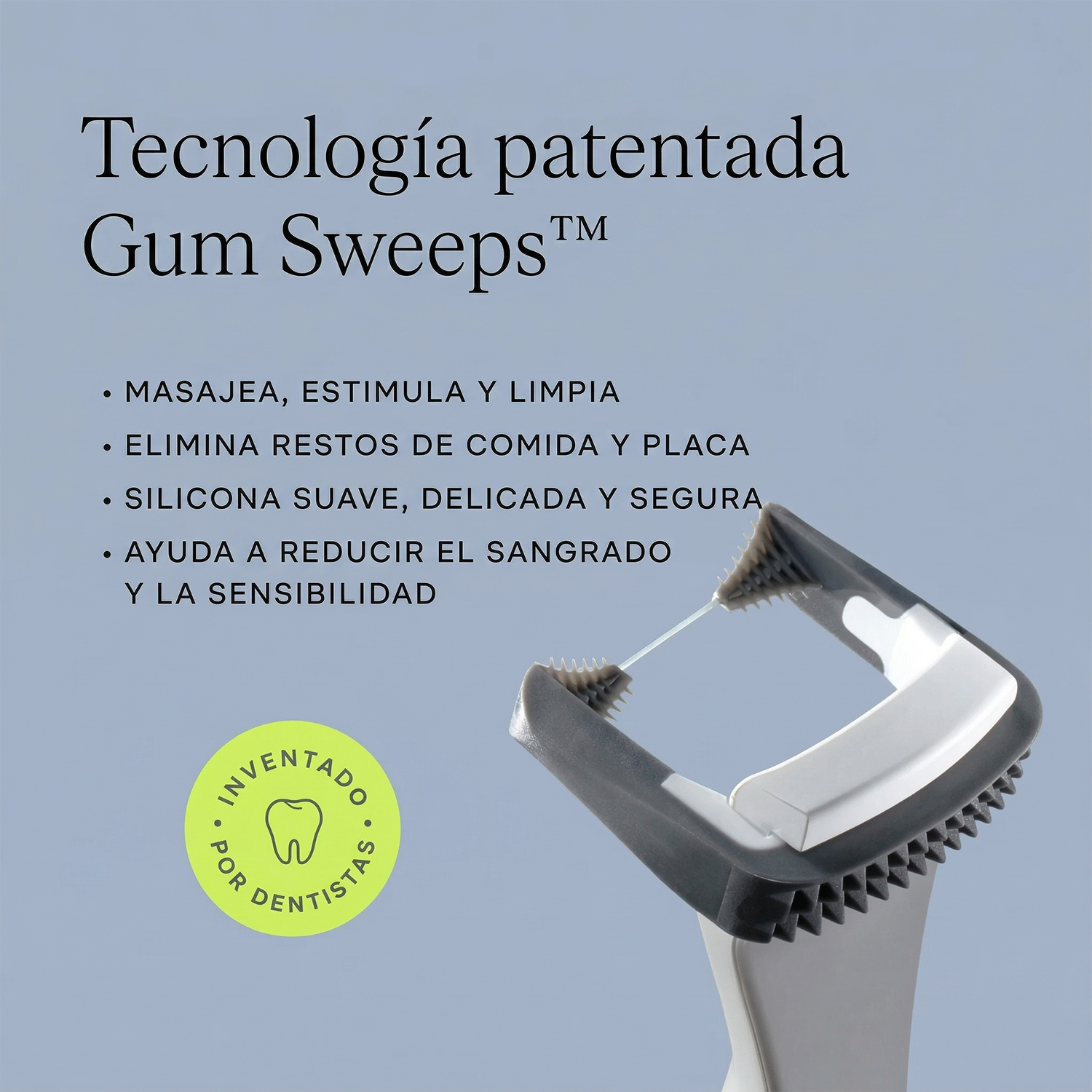 Tecnologia patentada Gum Sweeps Slate masajea estimula y limpia encias sensibles