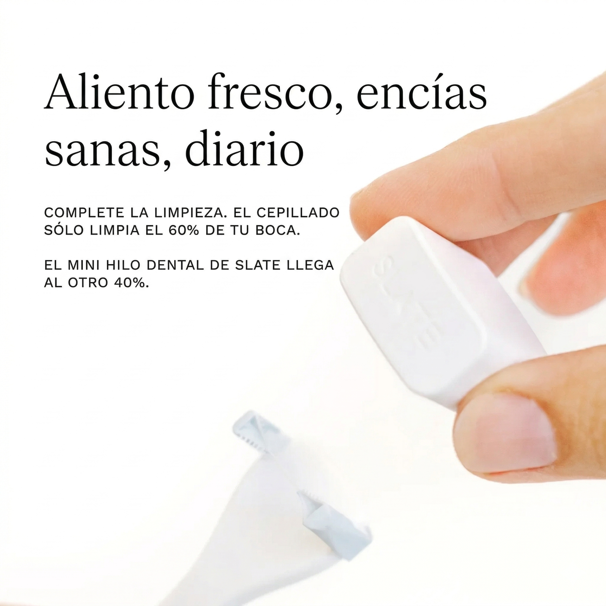 Slate Mini Flosser para aliento fresco y encías sanas
diario, llega al 40% que el cepillo no limpia